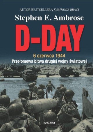 D-DAY 6 CZERWCA 1944 Stephen E. Ambrose