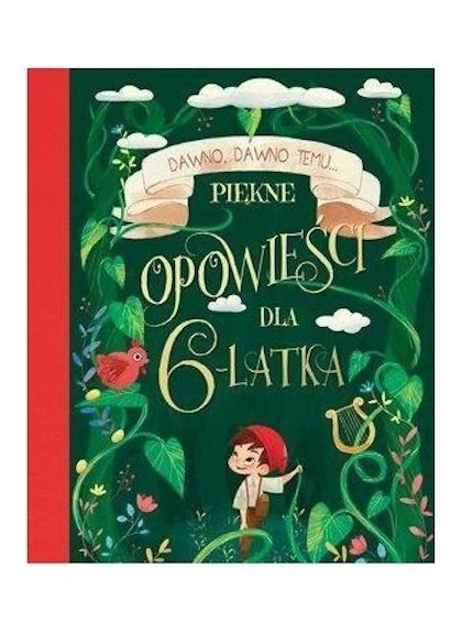 DAWNO, DAWNO TEMU... PIĘKNE OPOWIEŚCI DLA 6- LATKA
