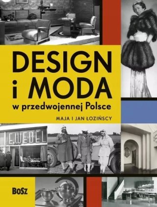 DESIGN I MODA W PRZEDWOJENNEJ POLSCE Maja Łozińska, Jan Łoziński