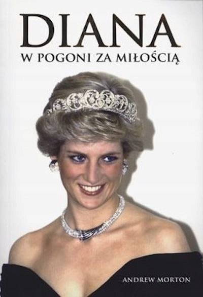 DIANA. W POGONI ZA MIŁOŚCIĄ Andrew Morton
