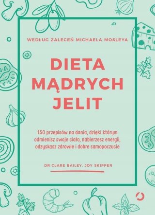 DIETA MĄDRYCH JELIT Clare Bailey, Joy Skipper