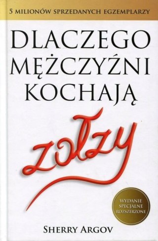 DLACZEGO MĘŻCZYŹNI KOCHAJĄ ZOŁZY Sherry Argov (OPIS)