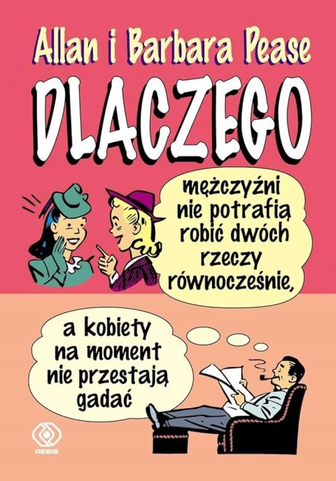 DLACZEGO MĘŻCZYŹNI NIE POTRAFIĄ ROBIĆ DWÓCH RZECZY Allan i Barbara Pease