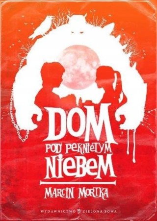 DOM POD PĘKNIĘTYM NIEBEM Marcin Mortkaw