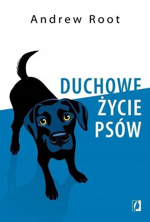 DUCHOWE ŻYCIE PSÓW Andrew Root