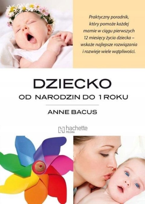 DZIECKO OD NARODZIN DO 1 ROKU Anne Bacus