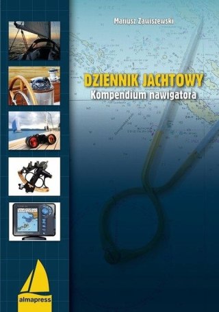 DZIENNIK JACHTOWY. KOMPENDIUM NAWIGATORA Mariusz Zawiszewski (FOLIA)