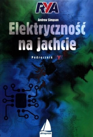 ELEKTRYCZNOŚĆ NA JACHCIE. PODRĘCZNIK. Andrew Simpson
