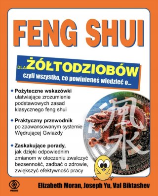 FENG SHUI DLA ŻÓŁTODZIOBÓW Elizabeth Moran, Joseph Yu, Val Biktashev