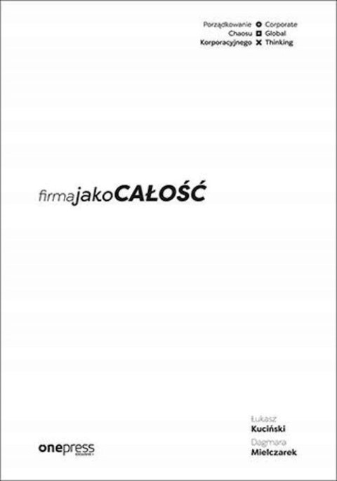 FIRMA JAKO CAŁOŚĆ Dagmara Mielczarek, Łukasz Kuciński