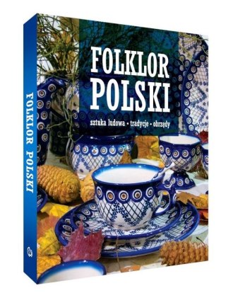 FOLKLOR POLSKI. Sztuka ludowa, tradycje, obrzędy.