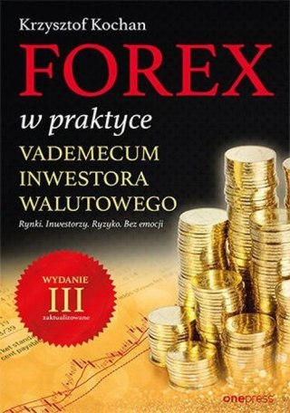 FOREX W PRAKTYCE Vademecum inwestora walutowego. Krzysztof Kochan