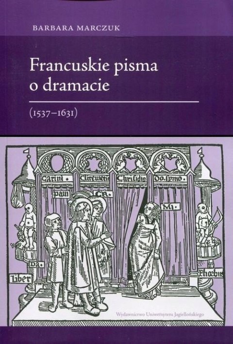 FRANCUSKIE PISMA O DRAMACIE 1537-1631 Barbara Marczuk