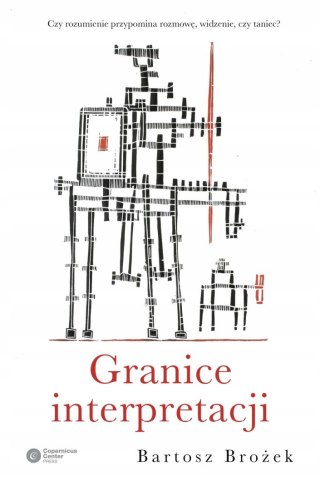 GRANICE INTERPRETACJI Bartosz Brożek