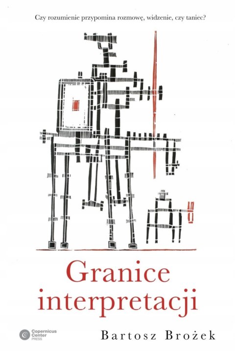 GRANICE INTERPRETACJI Bartosz Brożek