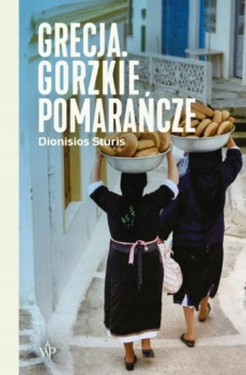 GRECJA. GORZKIE POMARAŃCZE Dionisios Sturis