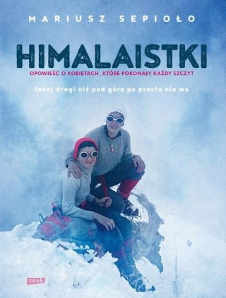 HIMALAISTKI. OPOWIEŚĆ O KOBIETACH Mariusz Sepioło