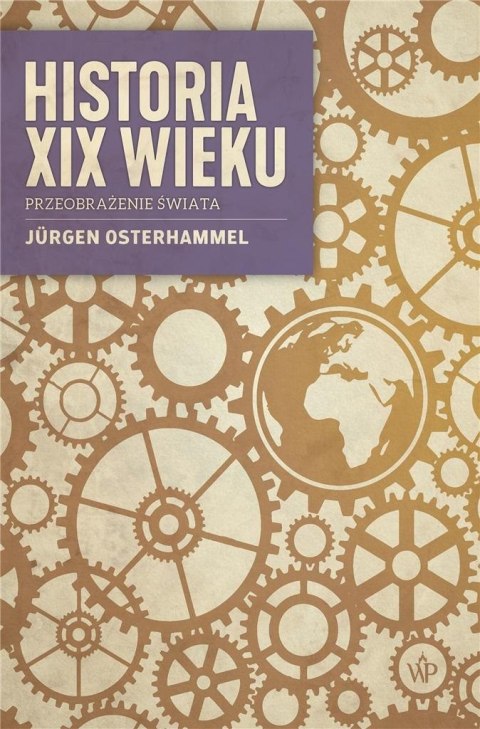 HISTORIA XIX WIEKU Jürgen Osterhammel (OPIS)