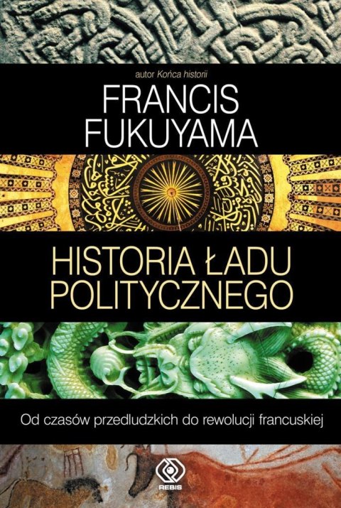 HISTORIA ŁADU POLITYCZNEGO Francis Fukuyama