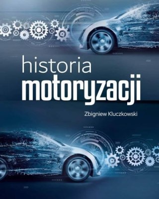HISTORIA MOTORYZACJI Zbigniew Kluczkowski (NOWA/FOLIA)