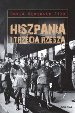 HISZPANIA I TRZECIA RZESZA David Wingeate Pike