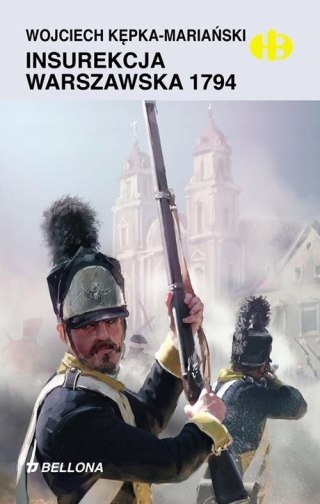 INSUREKCJA WARSZAWSKA 1794 W. Kępka-Mariański