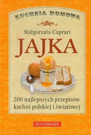 JAJKA. 200 NAJLEPSZYCH PRZEPISÓW KUCHNI Małgorzata Caprari