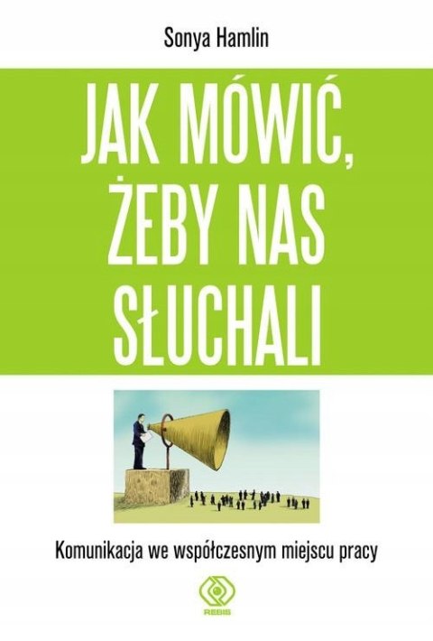 JAK MÓWIĆ, ŻEBY NAS SŁUCHALI. KOMUNIKACJA WE WSPÓŁCZESNYM MIEJSCU S. Hamlin