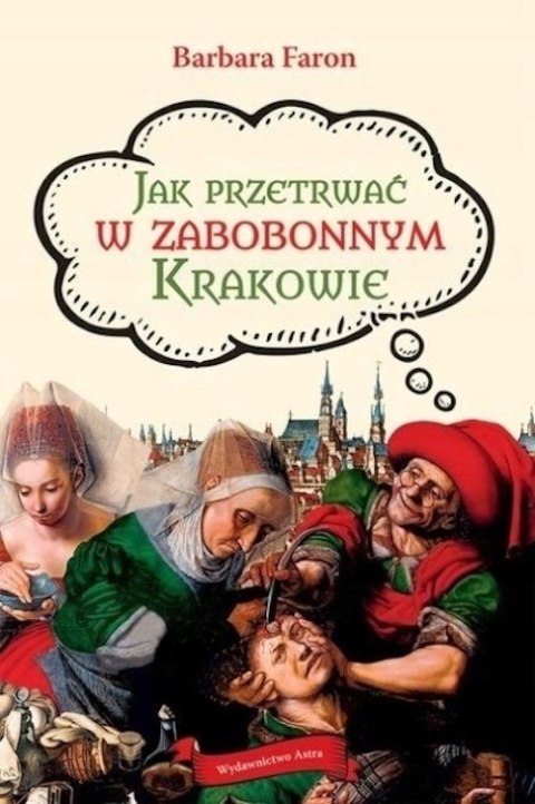 JAK PRZETRWAĆ W ZABOBONNYM KRAKOWIE Barbara Faron (FOLIA)
