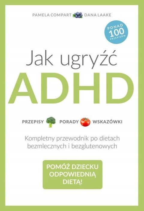 JAK UGRYŹĆ ADHD Dana Laake, Pamela Compart