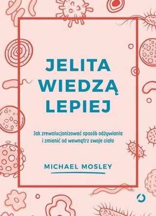 JELITA WIEDZĄ LEPIEJ Michael Mosley