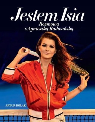 JESTEM ISIA Agnieszka Radwańska, Artur Rolak