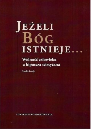 JEŻELI BÓG ISTNIEJE. STUDIA I ESEJE