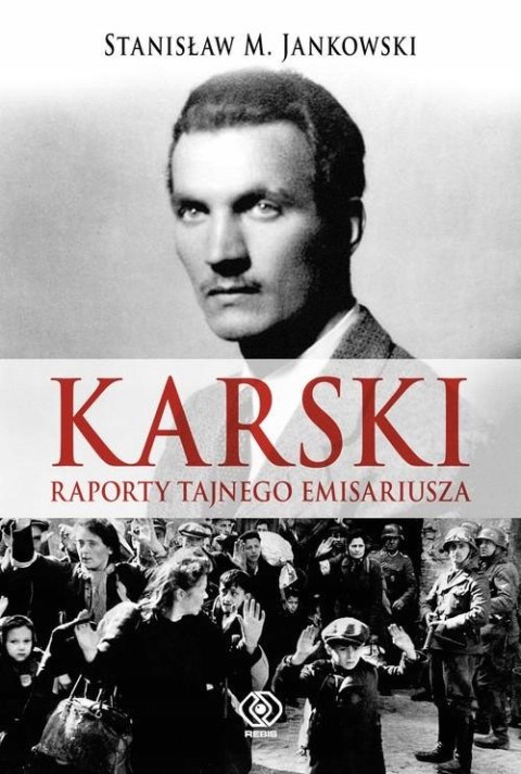 KARSKI RAPORTY TAJNEGO EMISARIUSZA Stanisław Jankowski