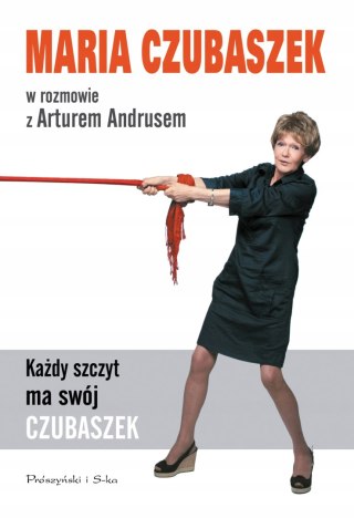 KAŻDY SZCZYT MA SWÓJ CZUBASZEK Artur Andrus, Maria Czubaszek