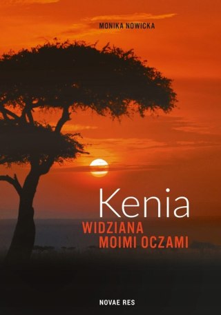 KENIA WIDZIANA MOIMI OCZAMI Monika Nowicka (OPIS)