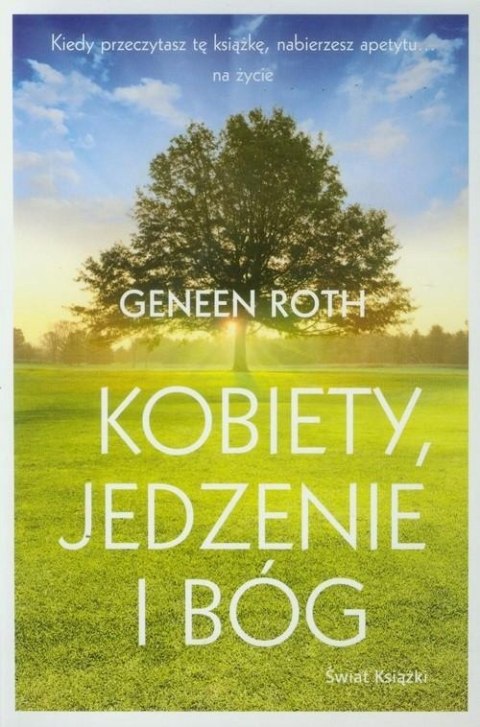 KOBIETY, JEDZENIE I BÓG Geneen Roth