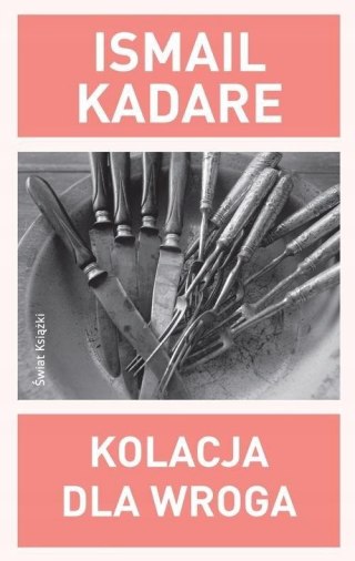KOLACJA DLA WROGA Ismail Kadare