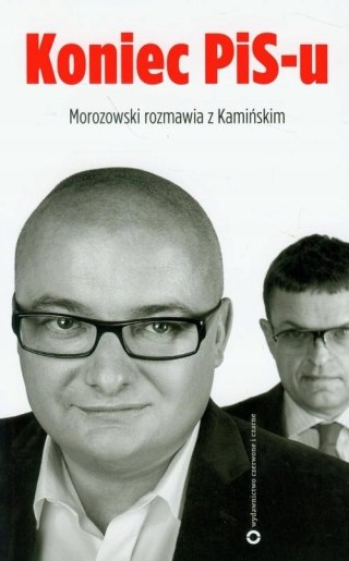 KONIEC PIS-U Andrzej Morozowski, Michał Kamiński