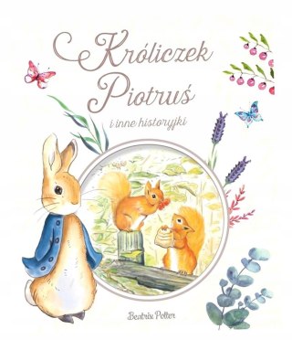 KRÓLICZEK PIOTRUŚ I INNE HISTORYJKI Beatrix Potter