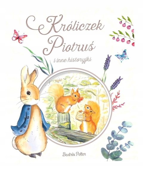 KRÓLICZEK PIOTRUŚ I INNE HISTORYJKI Beatrix Potter