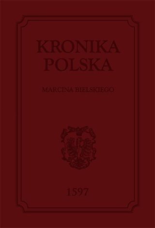 KRONIKA POLSKA Marcin Bielski