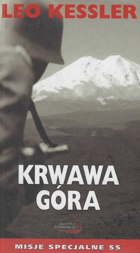 KRWAWA GÓRA. BATALION SZTURMOWY SS Leo Kessler