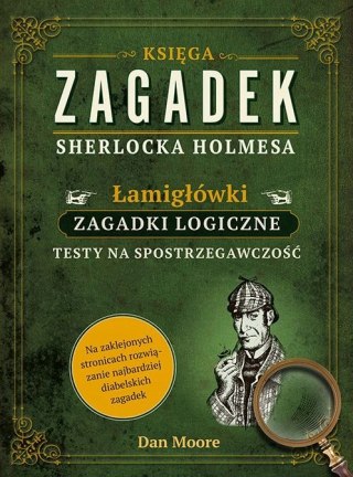 KSIĘGA ZAGADEK SHERLOCKA HOLMESA Dan Moore