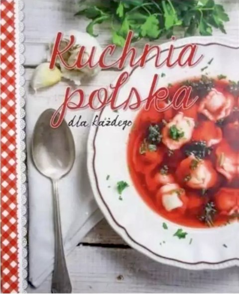 KUCHNIA POLSKA DLA KAŻDEGO