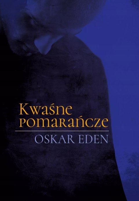 KWAŚNE POMARAŃCZE Oskar Eden