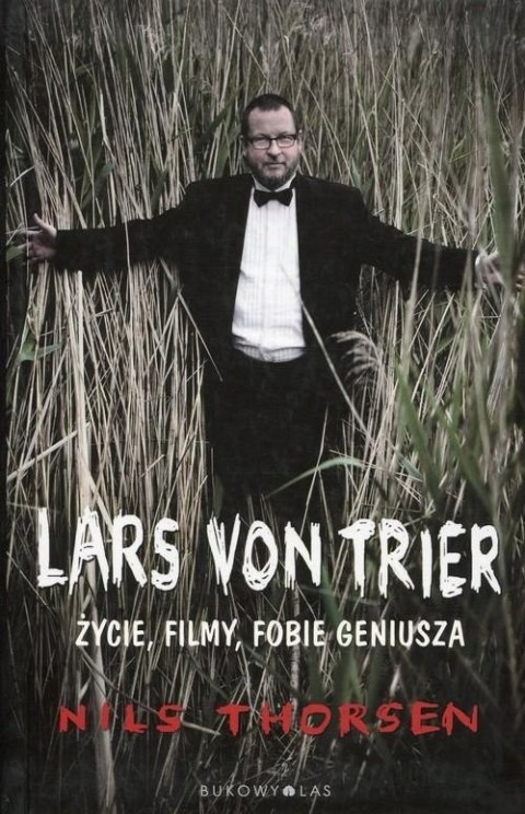 LARS VON TRIER. ŻYCIE, FILMY, FOBIE GENIUSZA Nils Thorsen