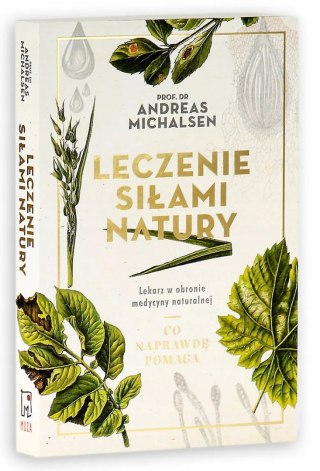LECZENIE SIŁAMI NATURY Andreas Michalsen