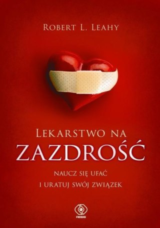 LEKARSTWO NA ZAZDROŚĆ Robert L. Leahy