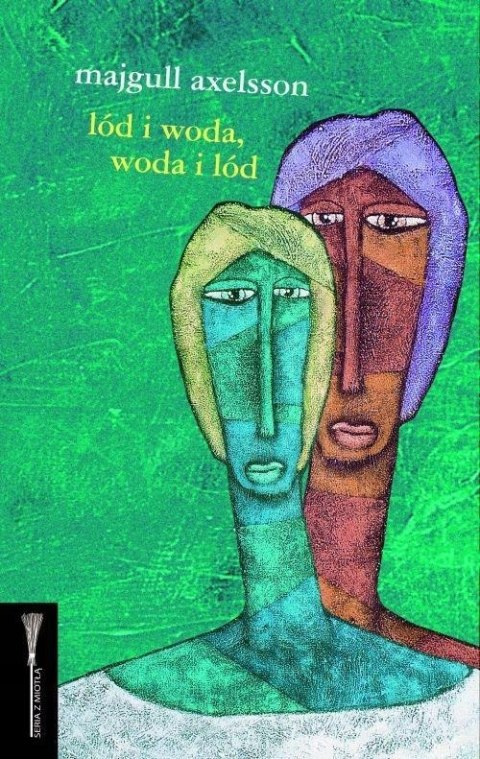 LÓD I WODA, WODA I LÓD Majgull Axelsson (brak obwoluty)